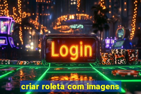 criar roleta com imagens